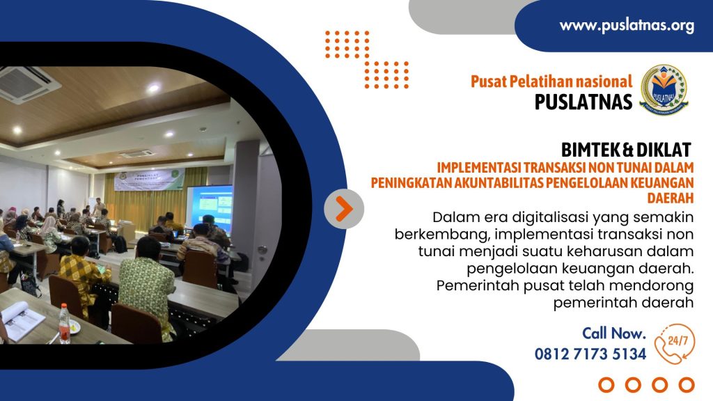 Bimtek & Diklat Implementasi Transaksi Non Tunai Dalam Peningkatan Akuntabilitas Pengelolaan Keuangan Daerah