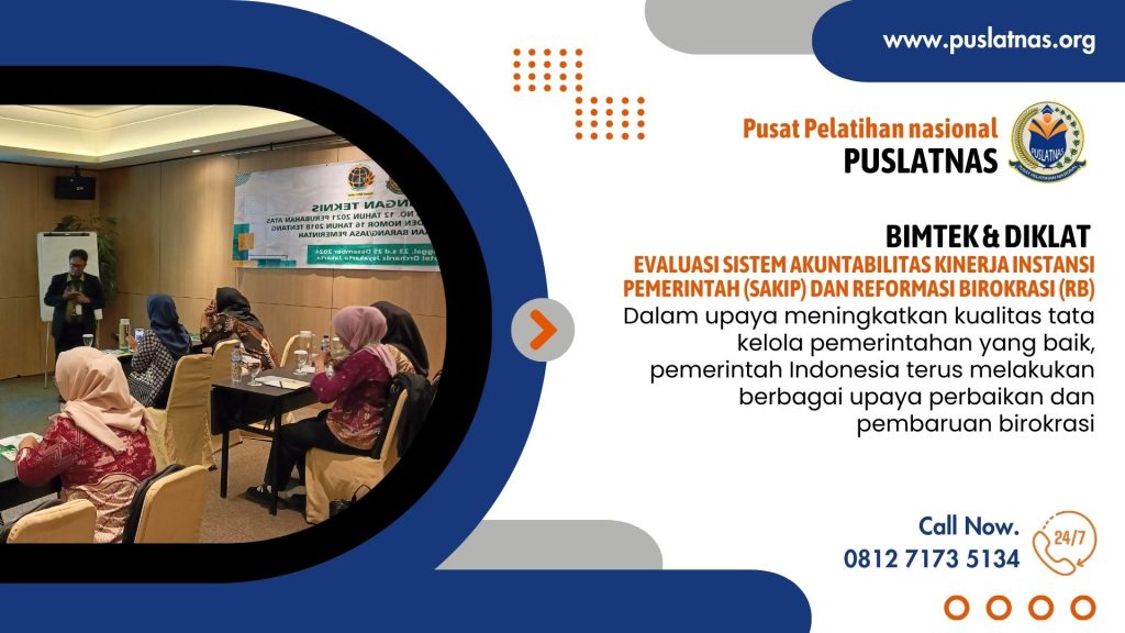 Bimtek & Diklat Evaluasi Sistem Akuntabilitas Kinerja Instansi Pemerintah (SAKIP) dan Reformasi Birokrasi (RB)