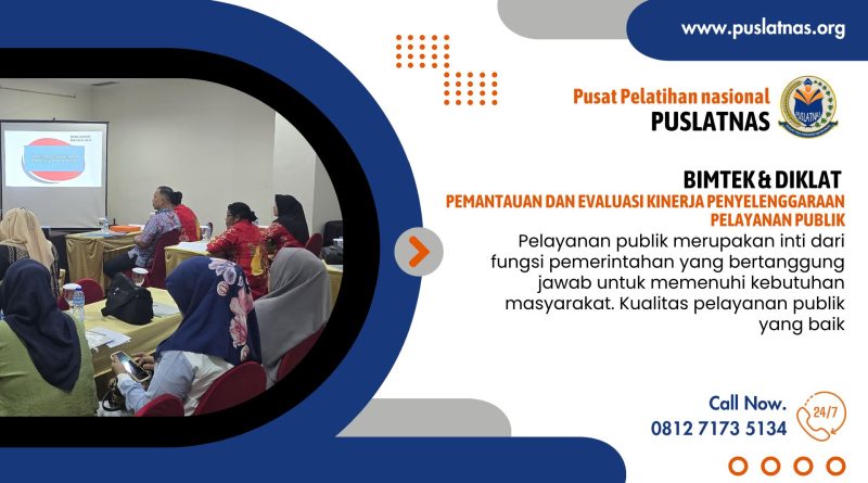 Bimtek & Diklat Pemantauan Dan Evaluasi Kinerja Penyelenggaraan Pelayanan Publik