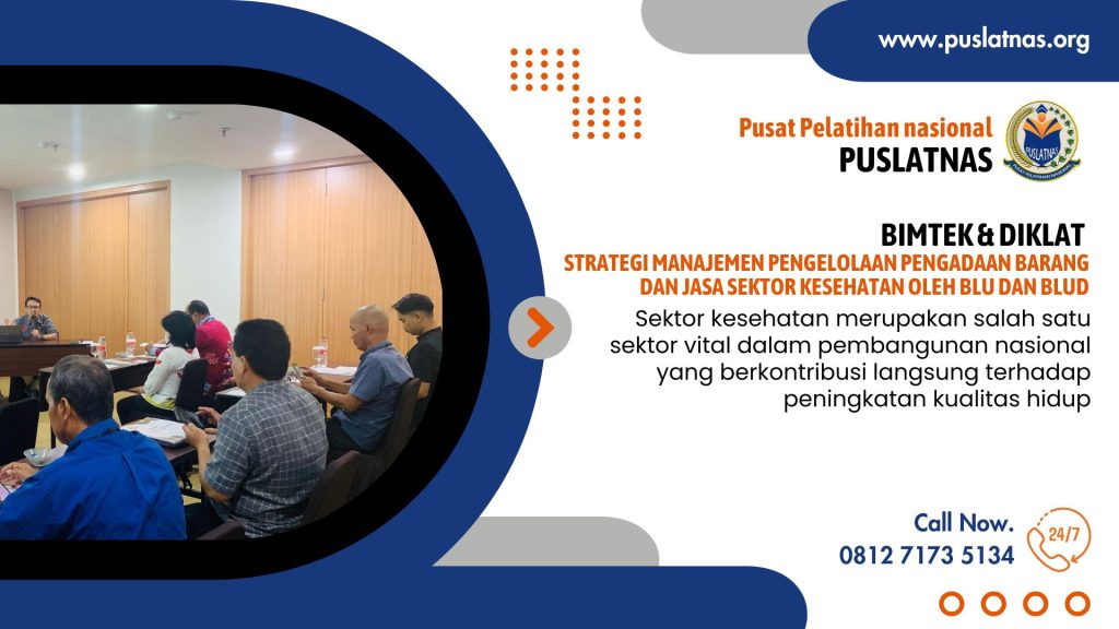 Bimtek & Diklat Strategi Manajemen Pengelolaan Pengadaan Barang dan Jasa Sektor Kesehatan Oleh BLU Dan BLUD
