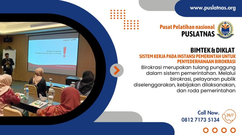 Bimtek & Diklat Sistem Kerja Pada Instansi Pemerintah Untuk Penyederhanaan Birokrasi