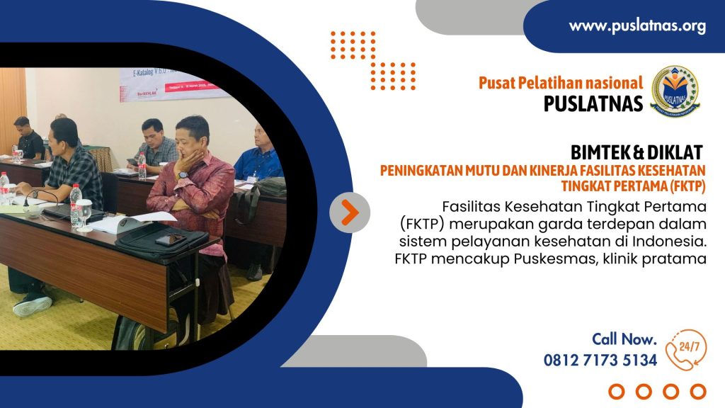 Bimtek & Diklat Peningkatan Mutu dan Kinerja Fasilitas Kesehatan Tingkat Pertama (FKTP)