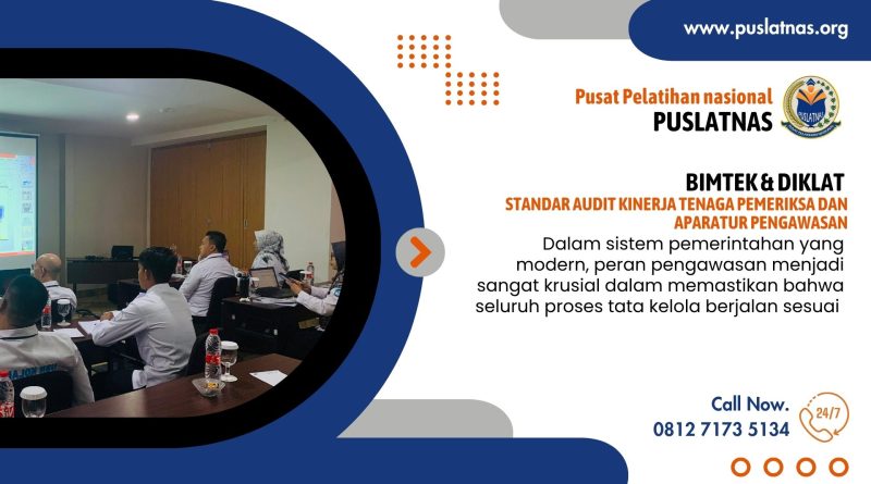 Bimtek & Diklat Standar Audit Kinerja Tenaga Pemeriksa dan Aparatur Pengawasan