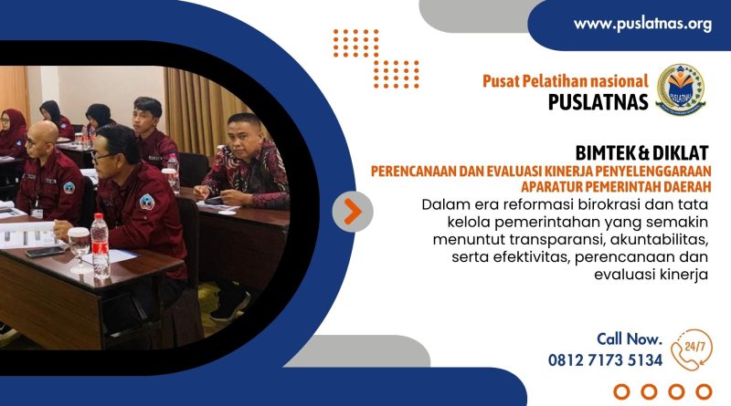 Bimtek & Diklat Perencanaan dan Evaluasi Kinerja Penyelenggaraan Aparatur Pemerintah Daerah